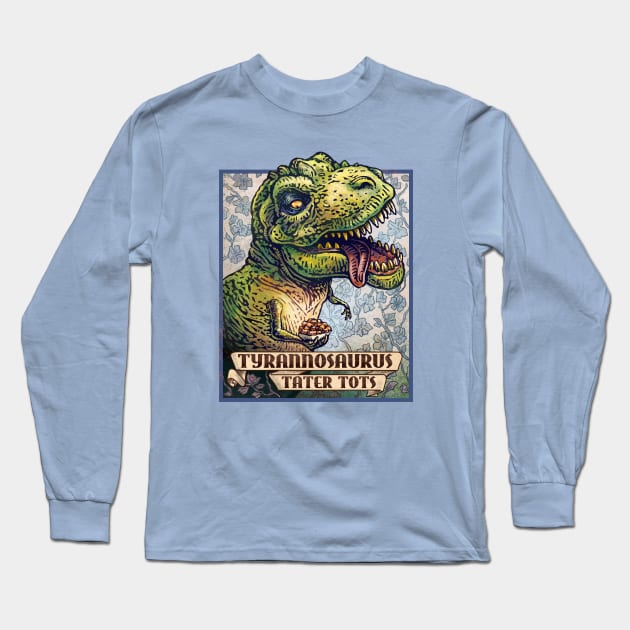 Tyrannasaurus Tater Tots Long Sleeve T-Shirt by ChetArt